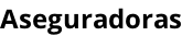 Aseguradoras